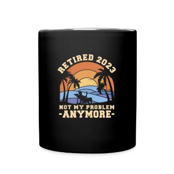 Retired Not My Problem Anymore - Full Colour Mug - black - Front