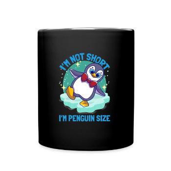 Pinguine I'm Not Short I'm Penguin Size Süßer - Tasse einfarbig - Schwarz - Vorne