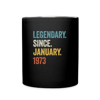 Legendary Since January 1973 50. Geburtstag - Tasse einfarbig - Schwarz - Vorne