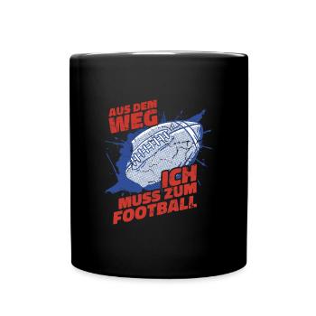 Aus Dem Weg Ich Muss Zum Football - Tasse einfarbig - Schwarz - Vorne