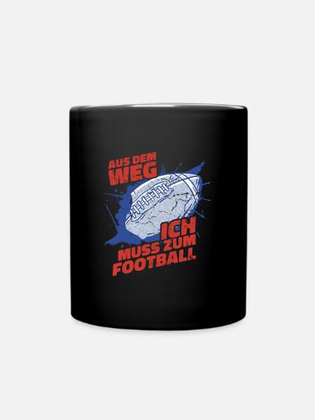 Aus Dem Weg Ich Muss Zum Football - Tasse einfarbig - Schwarz