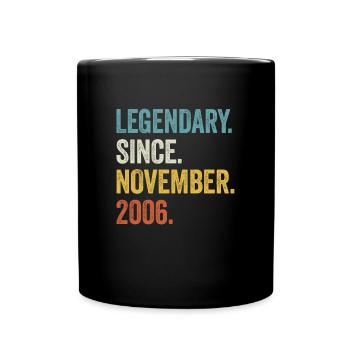 17. Geburtstag 17 Jahre Legendary November 2006 - Tasse einfarbig - Schwarz - Vorne