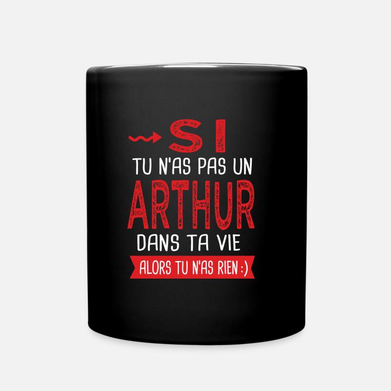Arthur Si tu n as pas un arthur Cadeau arthur - Mug uni - noir