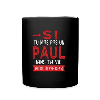 Paul Si tu n as pas un paul Cadeau humour - Mug uni - noir - Devant