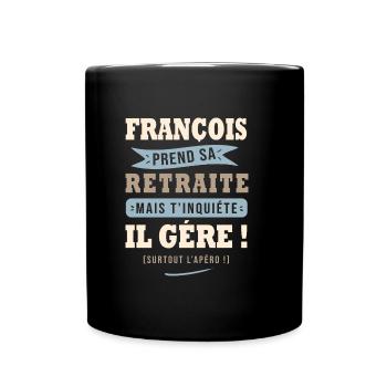 François humour retraite cadeau retraité - Mug uni - noir - Devant