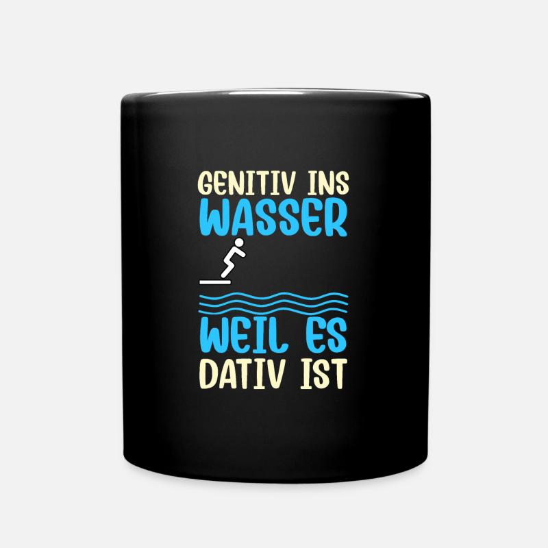 Genitiv ins Wasser, weil es Dativ ist Grammatik - Tasse einfarbig - Schwarz