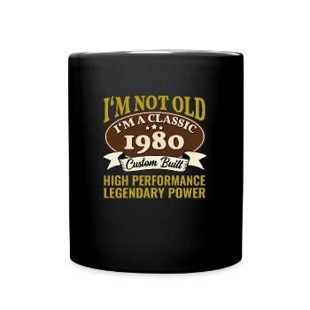 45 Year Old I'm Not Old I'm A Classic 1980 45th - Full Colour Mug - black - Front