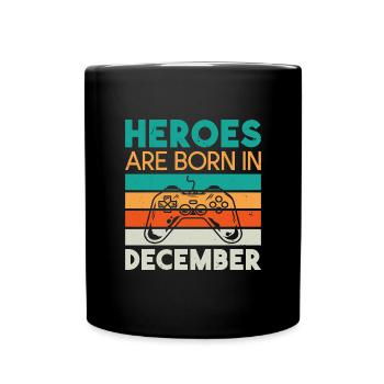 Heroes are born in December - Gamer Design - Full Colour Mug - black - Front