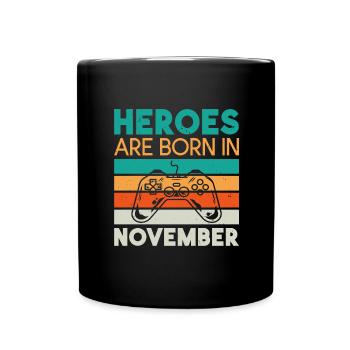 Heroes are born in November - Gamer Design - Full Colour Mug - black - Front