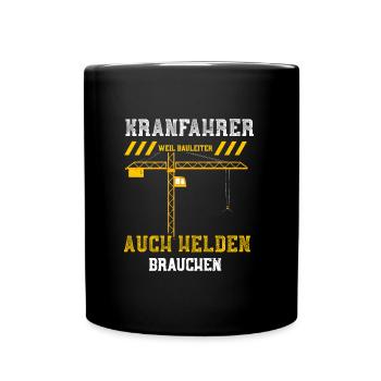 Kranfahrer Weil Bauleiter Auch H... - Tasse einfarbig - Schwarz - Vorne