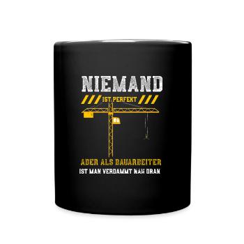 Niemand Ist Perfekt Aber Als Bau... - Tasse einfarbig - Schwarz - Vorne