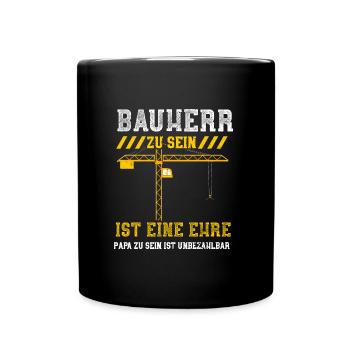 Bauherr Zu Sein Ist Eine Ehre Pa... - Tasse einfarbig - Schwarz - Vorne