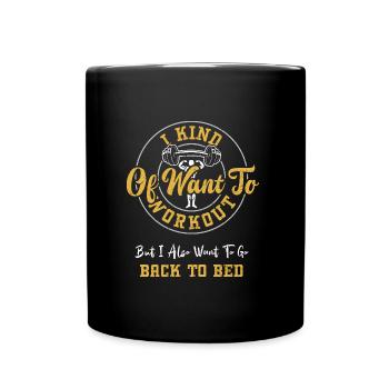 I Kind Of Want To Workout But I... - Full Colour Mug - black - Front