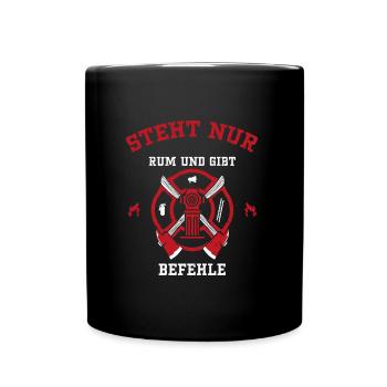 Steht Nur Rum Und Gibt Befehle - Tasse einfarbig - Schwarz - Vorne
