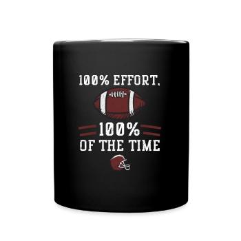 100% effort, 100% of the time - Full Colour Mug - black - Front