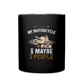I Like My Motorcycle My Dog & Ma... - Tasse einfarbig - Schwarz - Vorne