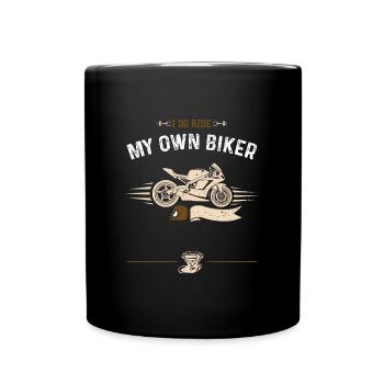 I Do Ride My Own Biker - Full Colour Mug - black - Front