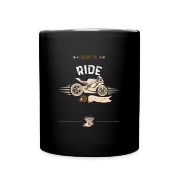 Born To Ride - Motorcycle - Tasse einfarbig - Schwarz - Vorne