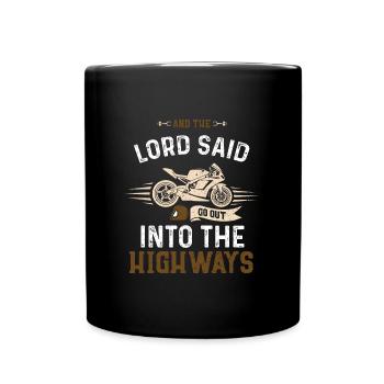And The Lord Said Go Out Into Th... - Full Colour Mug - black - Front