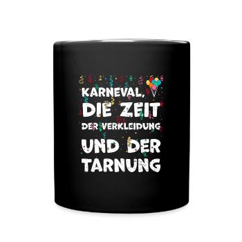 Karneval, die Zeit der Verkleidu... - Tasse einfarbig - Schwarz - Vorne