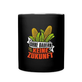 Ohne Bauern keine Zukunft - Tasse einfarbig - Schwarz - Vorne