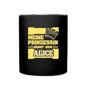 Prinzessin für Alice Mädchenname Spruch - Tasse einfarbig - Schwarz - Vorne