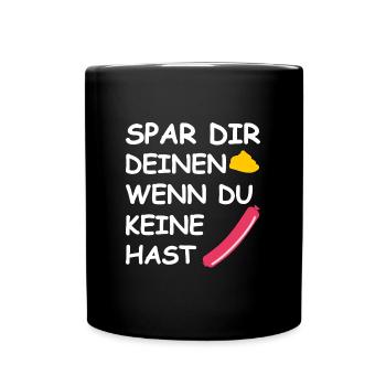 Spar dir deinen Senf - Tasse einfarbig - Schwarz - Vorne