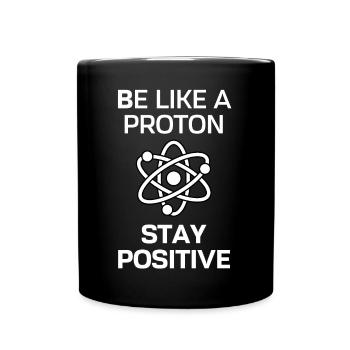 Stay Positive Like a Proton - Full Colour Mug - black - Front