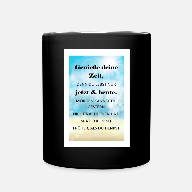 Geniesse deine Zeit, du lebst nur jetzt! Poster - Tasse einfarbig - Schwarz