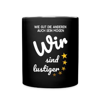 Wir sind lustiger - für Gruppen - Tasse einfarbig - Schwarz - Vorne