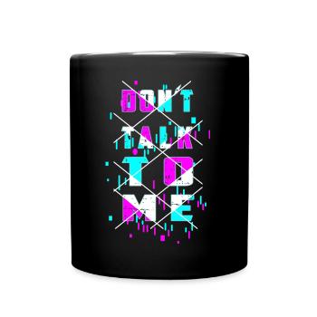 Ne me parle pas ! - Mug uni - noir - Devant