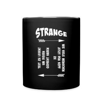 Strange Pfeil Spruch Muster - Tasse einfarbig - Schwarz - Vorne