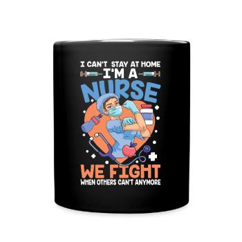I Can't Stay At Home I'm a Nurse - Tasse einfarbig - Schwarz - Vorne