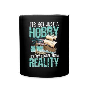 It's Not Just A Hobby It's My Escape From Reality - Tasse einfarbig - Schwarz - Vorne