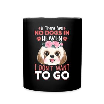 Shih Tzu Si pas de chiens au paradis Drôle - Mug uni - noir - Devant