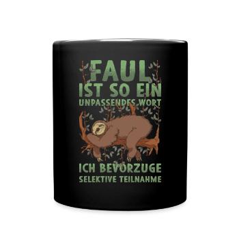Faultier Sprüche Faul sein Chillen Relax - Tasse einfarbig - Schwarz - Vorne