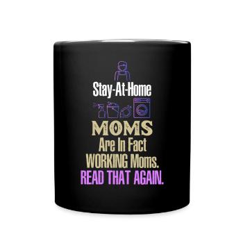 Motherhood Working Moms Read That Again Stay At Ho - Full Colour Mug - black - Front