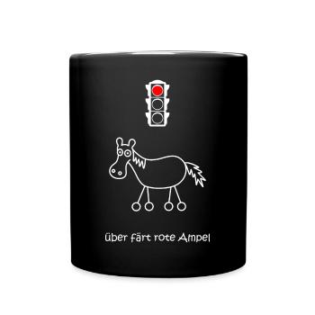 über färt rote Ampel, Autofahrer, Raser, Pferd - Tasse einfarbig - Schwarz - Vorne