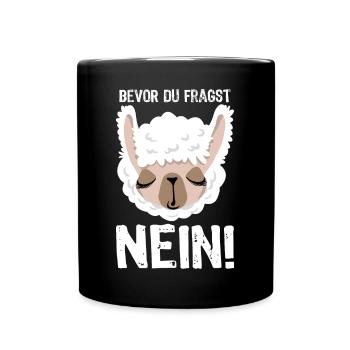 Bevor du fragst - Nein! - Lama - Spruch - Tasse einfarbig - Schwarz - Vorne