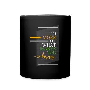 Do more of what makes you happy - Full Colour Mug - black - Front