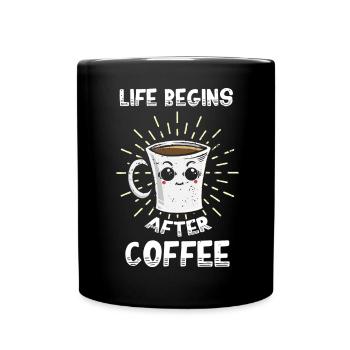 Life begins after coffee and tea - Full Colour Mug - black - Front