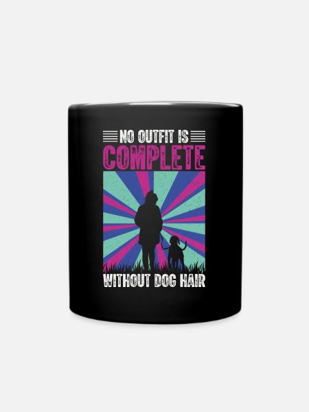 Aucune tenue n’est complète sans poils de chien - Mug uni - noir