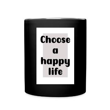 Choose a Happy Life Design - Tasse einfarbig - Schwarz - Vorne