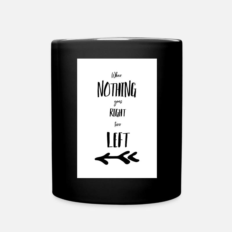 When nothing goes right turn left Poster - Full Colour Mug - black