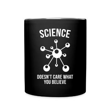 Science Doesn't Care What You Believe - Full Colour Mug - black - Front
