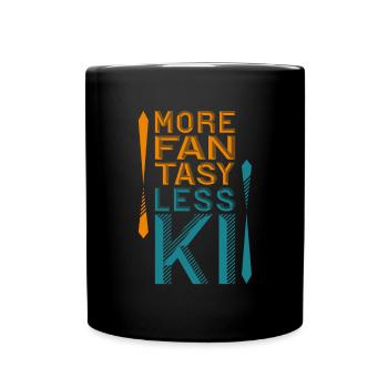 More Fantasy - less KI - Full Colour Mug - black - Front