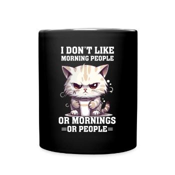 i dont like morning people Cat coffee - Tasse einfarbig - Schwarz - Vorne