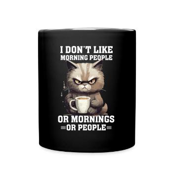 i dont like morning people Cat coffee - Tasse einfarbig - Schwarz - Vorne