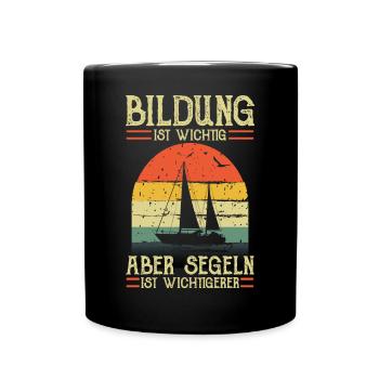 Bildung Ist Wichtig Aber Segeln Ist Wichtigerer - Tasse einfarbig - Schwarz - Vorne