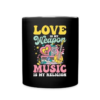 Love Is My Weapon Music Is My Religion für einen - Tasse einfarbig - Schwarz - Vorne